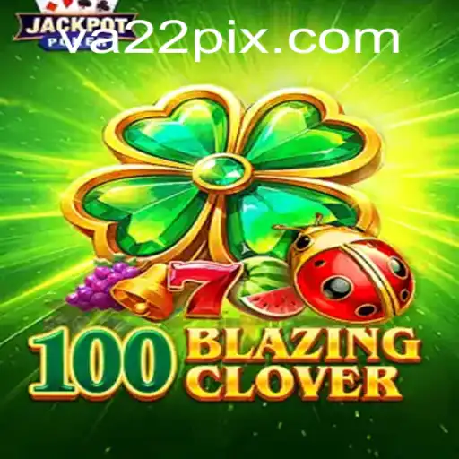 Descubra o Universo de 100BlazingClover: Um Jogo Inovador